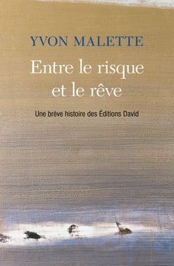 Entre le risque et le rêve - Une brève histoire des Éditions David