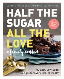 Half the Sugar, All the Love - 100 Easy, Low-Sugar Recipes for Every Meal of the Day