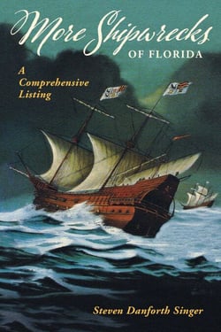More Shipwrecks of Florida - A Comprehensive Listing