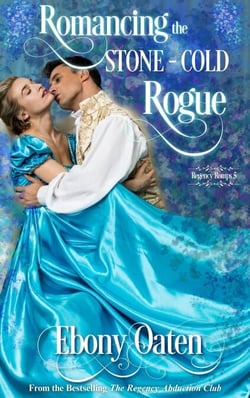 Romancing The Stone-Cold Rogue - Regency Romps, #6