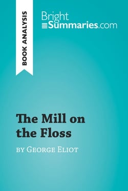 The Mill on the Floss by George Eliot (Book Analysis) - Detailed Summary, Analysis and Reading Guide