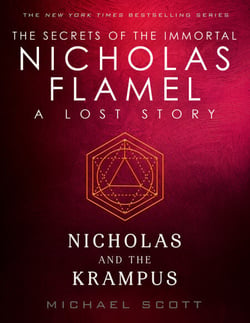 Nicholas and the Krampus - A Lost Story from the Secrets of the Immortal Nicholas Flamel