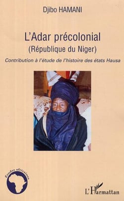 L'Adar précolonial (République du Niger) - Contribution à l'étude de l'histoire des états Hausa