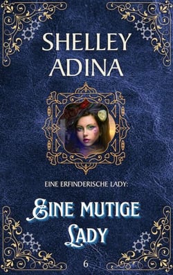 Eine mutige Lady - EINE ERFINDERISCHE LADY, #6