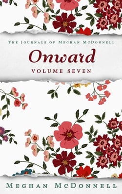 Onward: Volume Seven - The Journals of Meghan McDonnell, #7