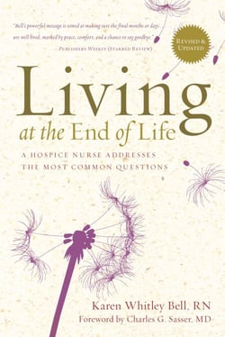 Living at the End of Life - A Hospice Nurse Addresses the Most Common Questions