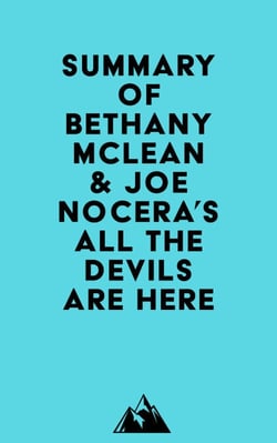 Summary of Bethany McLean &amp; Joe Nocera's All the Devils Are Here