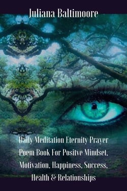 Daily Meditation Eternity Prayer Poem Book For Positve Mindset, Motivation, Happiness, Success, Health &amp; Relationships