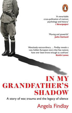 In My Grandfather’s Shadow - A story of war, trauma and the legacy of silence