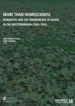 More than Homesickness - Minorities and the Transference of Goods in the Mediterranean (1492–1956)