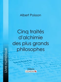 Cinq traités d'alchimie des plus grands philosophes - Paracelse, Albert le Grand, Roger Bacon, R. Lulle, Arn. de Villeneuve