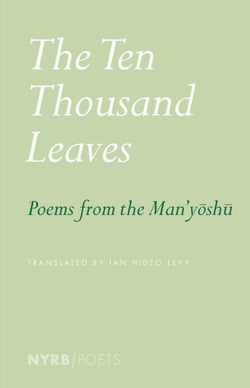 The Ten Thousand Leaves - Poems from the Man'yoshu