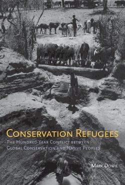 Conservation Refugees - The Hundred-Year Conflict between Global Conservation and Native Peoples