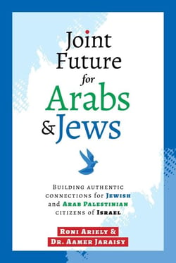 Joint Future for Arabs &amp; Jews: Building authentic connections for Jewish and Arab Palestinian citizens of Israel