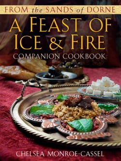 From the Sands of Dorne: A Feast of Ice &amp; Fire Companion Cookbook