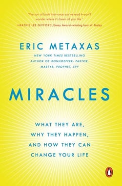 Miracles - What They Are, Why They Happen, and How They Can Change Your Life