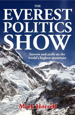 The Everest Politics Show: Sorrow and Strife on the World’s Highest Mountain - Footsteps on the Mountain Diaries