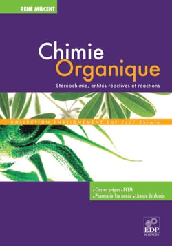 Chimie organique - Stéréochimie, entités réactives et réactions