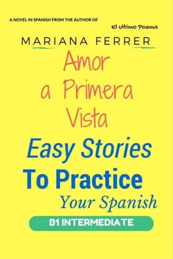 Amor A Primera Vista - Easy Stories to Practice Your Spanish, #1