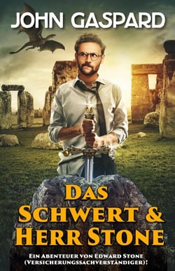 Das Schwert und Herr Stone - Ein Abenteuer von Edward Stone (Versicherungssachverständiger)!