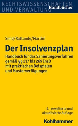 Der Insolvenzplan - Handbuch für das Sanierungsverfahren gemäß §§ 217 bis 269 InsO mit praktischen Beispielen und Musterverfügungen