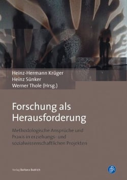 Forschung als Herausforderung - Methodologische Ansprüche und Praxis in erziehungs- und sozialwissenschaftlichen Projekten