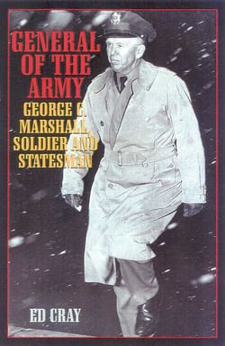 General of the Army - George C. Marshall, Soldier and Statesman