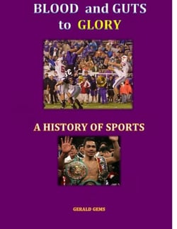 Blood and Guts to Glory--a History of Sports - Sport Science Series