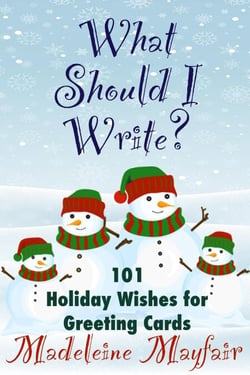 What Should I Write? 101 Holiday Wishes for Greeting Cards - What Should I Write On This Card?