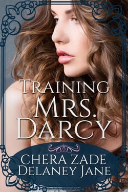 Training Mrs. Darcy - Mr. Darcy's Dark Desires, #1
