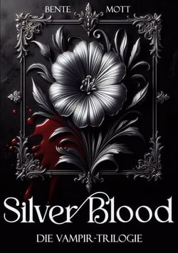 Silver Blood - Die Vampir-Trilogie