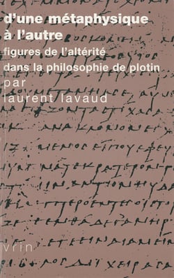 D’une métaphysique à l’autre - Figures de l’altérité dans la philosophie de Plotin