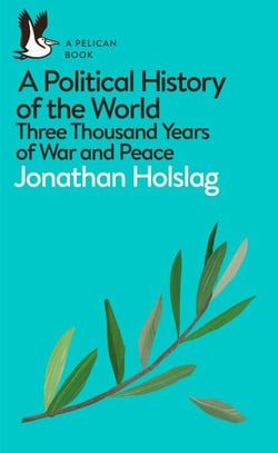 A Political History of the World - Three Thousand Years of War and Peace