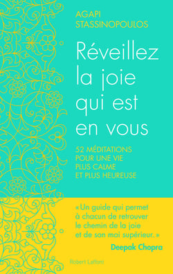 Réveillez la joie qui est en vous - 52 méditations pour une vie plus calme et plus heureuse