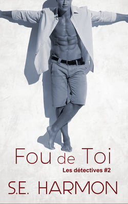 Fou de toi - Les détectives #2