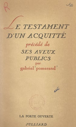 Le testament d'un acquitté - Précédé de ses aveux publics