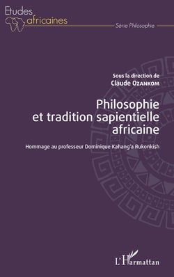 Philosophie et tradition sapientielle africaine - Hommage au professeur Dominique Kahang'a Rukonkish