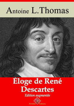 Éloge de René Descartes – suivi d'annexes - Nouvelle édition 2019