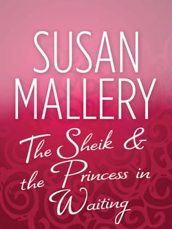 The Sheik &amp; the Princess in Waiting