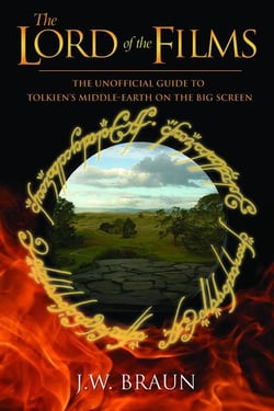 Lord of the Films, The - The Unofficial Guide to Tolkien's Middle-Earth on the Big Screen