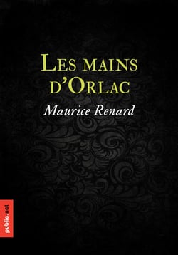 Les mains d'Orlac - roman d'horreur avec piano, occultisme, accident de train et cinéma amateur