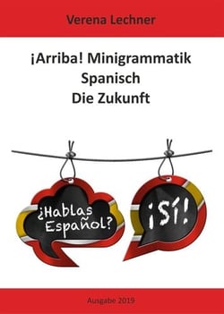¡Arriba! Minigrammatik Spanisch: Die Zukunft