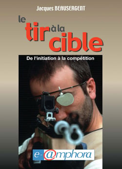 Le tir à la cible - De l'initiation à la compétition