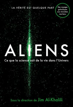 Aliens - Ce que la science sait de la vie dans l'univers
