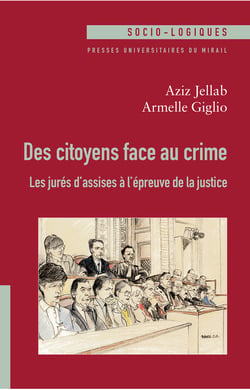 Des citoyens face au crime - Les jurés d’assises à l’épreuve de la justice