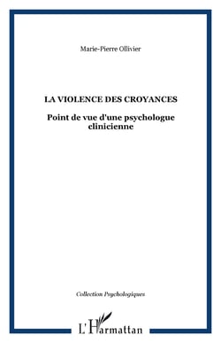 La violence des croyances - Point de vue d'une psychologue clinicienne