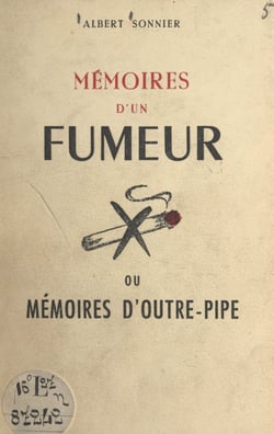 Mémoires d'un fumeur - Ou Mémoires d'outre-pipe