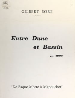Entre dune et bassin en 1900 - De Baque Morte à Mapouchet