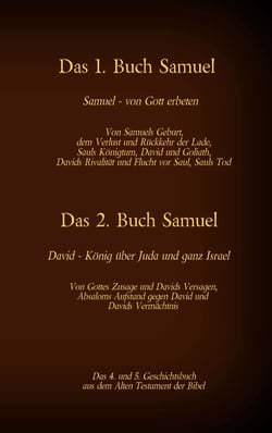 Das 4. und 5. Geschichtsbuch aus dem Alten Testament der Bibel - Das 1. Buch Samuel - Das 2. Buch Samuel