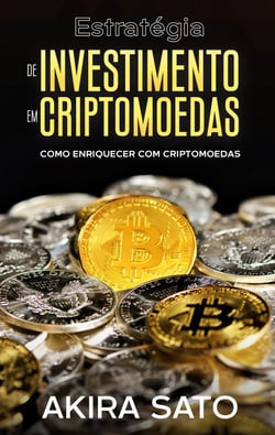Estratégia de Investimento em Criptomoedas - Como enriquecer com criptomoedas